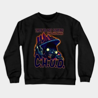 They're Not Staying Down There Anymore (Version 1) Crewneck Sweatshirt